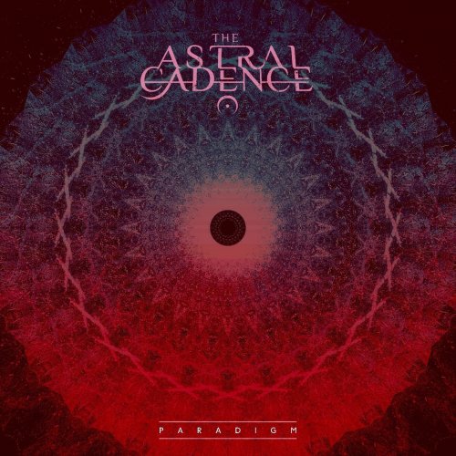 The Astral Cadence - Paradigm (2018)