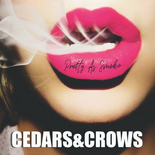 Cedars & Crows - Pretty as Smoke (2018)