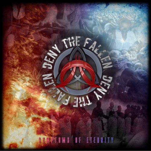 Deny the Fallen - Symptoms of Eternity (2018)
