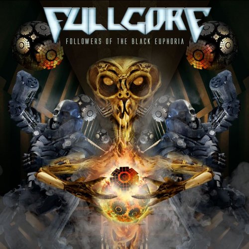 Fullgore - Followers Of The Black Euphoria (2018)