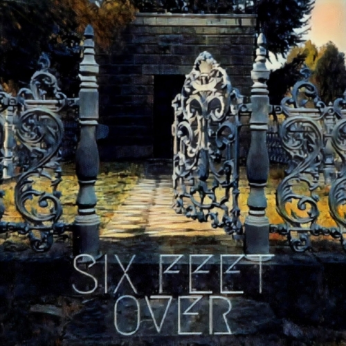 Six Feet Over - Six Feet Over (2018)