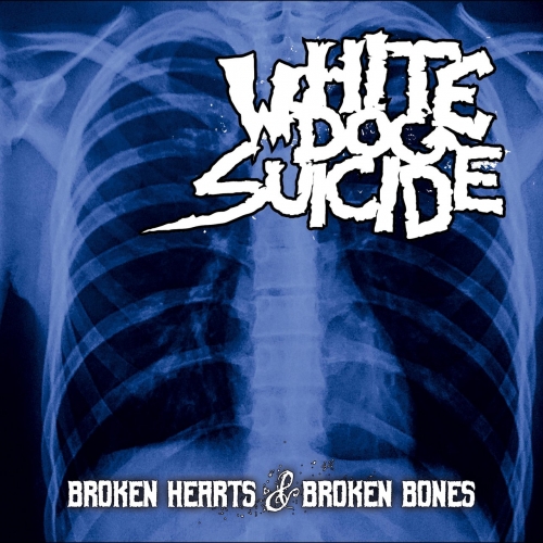 White Dog Suicide - Broken Hearts & Broken Bones (2018)