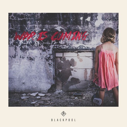 Blackpool - War Is Coming (2018)