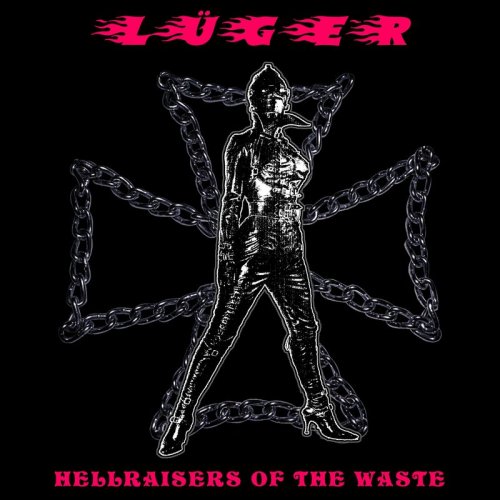 Lüger - Hellraisers Of The Waste (2018)