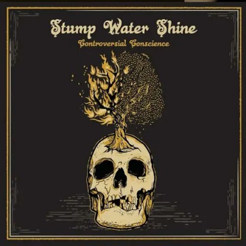 Stump Water Shine - Controversial Conscience (2018)