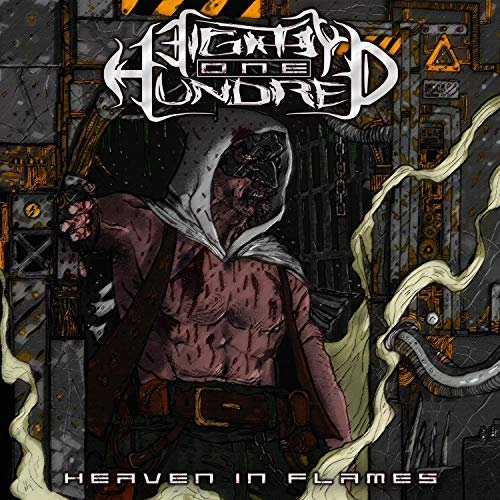 Eighty One Hundred - Heaven In Flames (2018)