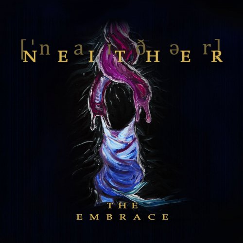 Neither -ˈnaɪðər - The Embrace (2018)
