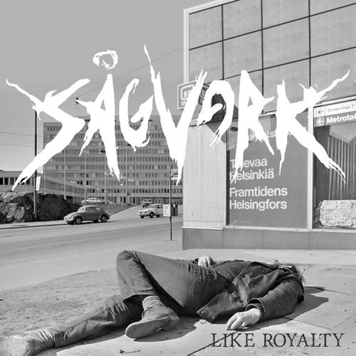 Sågverk - Like Royalty (2018)