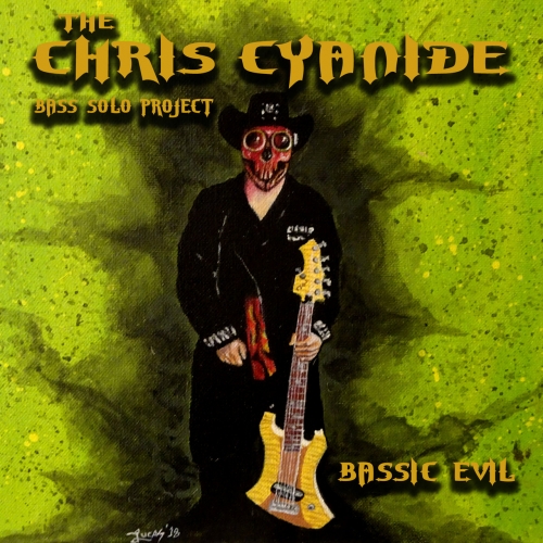 The Chris Cyanide Bass Solo Project - Bassic Evil (2018)
