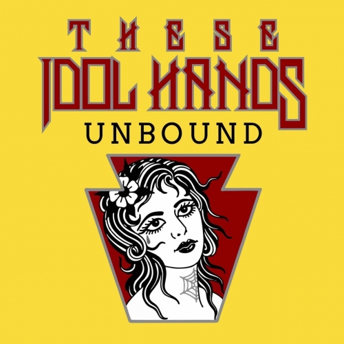 These Idol Hands - Unbound (2018)