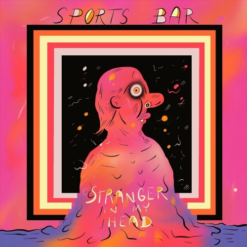 Sports Bar - Stranger in My Head (2018)