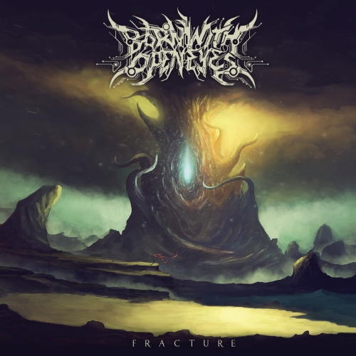 Born With Open Eyes - Fracture (2018)