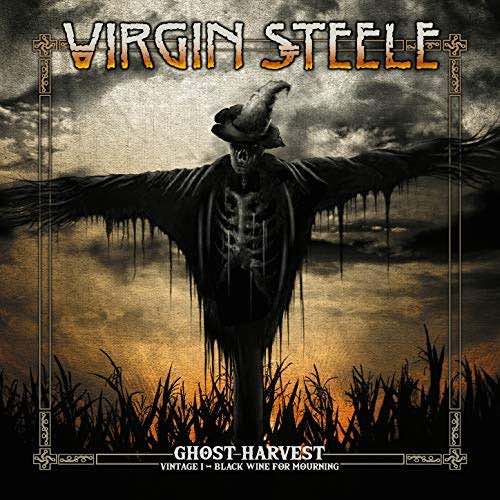 Virgin Steele - Ghost Harvest - Vintage I - Black Wine for Mourning (2018)