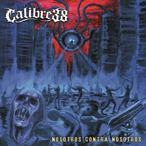 Calibre 38 Chile - Nosotros Contra Nosotros (2018)