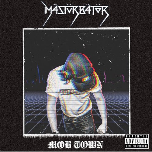 Mästürbätör - Mob Town (2018)