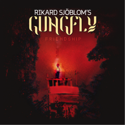 Rikard Sjöblom's Gungfly - Friendship (Deluxe) (2018)