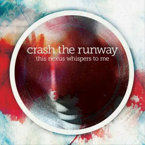 Crash the Runway - This Nexus Whispers to Me (2018)