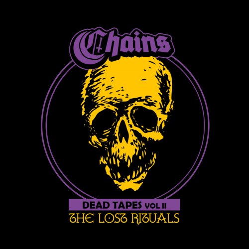Chains - Dead Tapes Vol II: The Lost Rituals (2018)