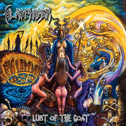 Blasphemer - Lust of the Goat (2018)