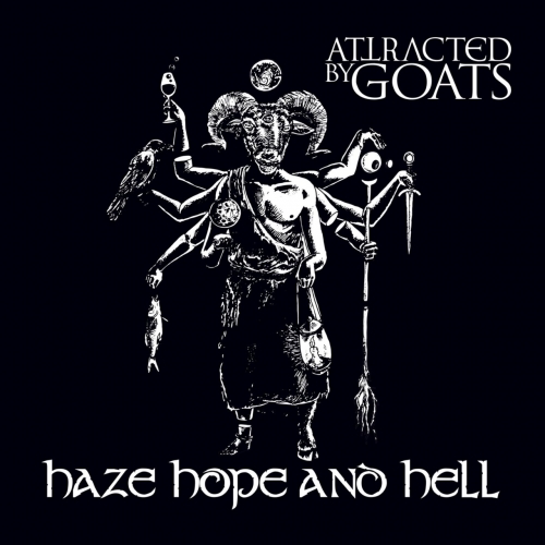 Attracted By Goats - Haze Hope and Hell (2018)