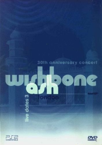 Wishbone Ash - Live Dates 3 - 30th Anniversary Concert (2000)
