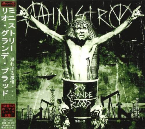 Ministry - Riо Grаndе Вlооd [Jараnеsе Еditiоn] (2006)