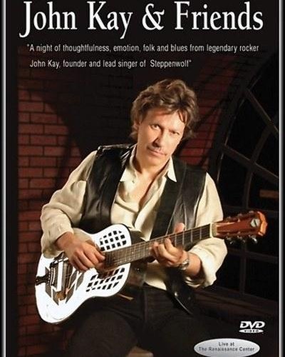 John Kay & Friends - Live At The Renaissance Center (2004)