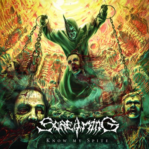 Screaming - Know My Spite (2018)