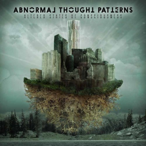 Abnormal Thought Patterns - Аltеrеd Stаtе Оf Соnsсiоusnеss (2015)