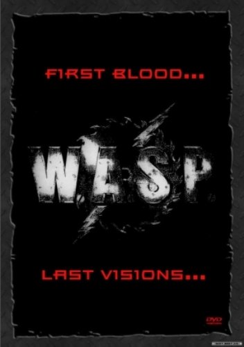 W.A.S.P. – First Blood… Last Visions (1993/2007)