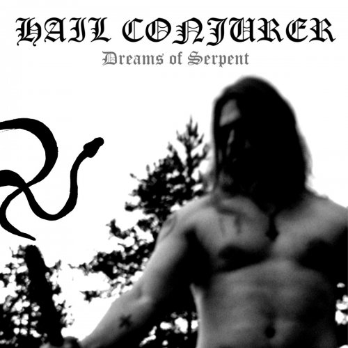 Hail Conjurer - Dreams Of Serpent (2018)