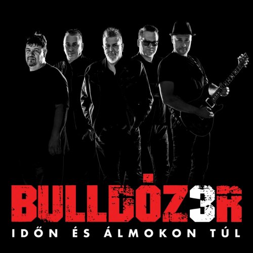 Bulldozer - Időn És Álmokon Túl (2018)