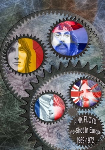 Pink Floyd - Pro-Shot In Europe 1969-1972