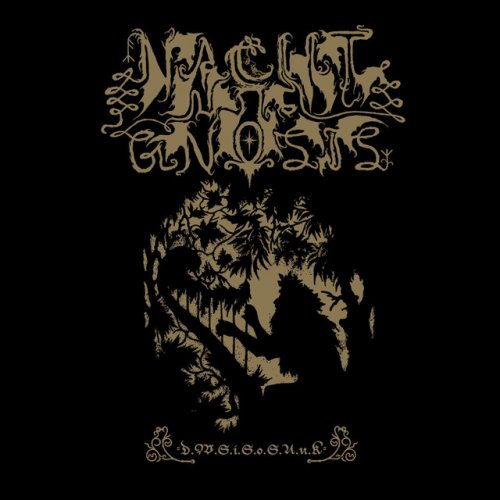 Nacht Und Gnosis - Det Warder Sådt I Skröplighet Och Skal Upstå Ur Kraft (2018)