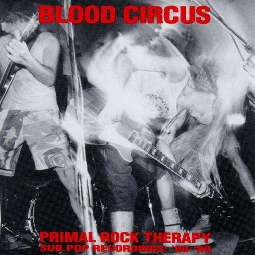 Blood Circus - Primal Rock Therapy (1992)