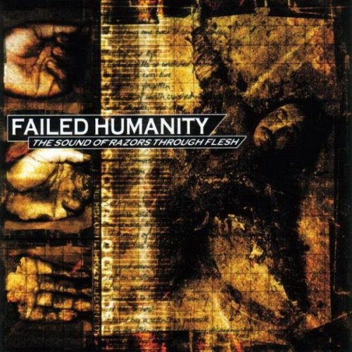Failed Humanity - The Sound Of Razors Through Flesh (2001)