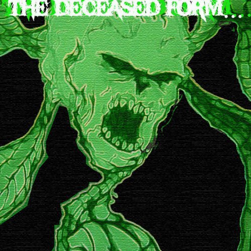 Deceased Form - The Deceased​.​.​ (2019)