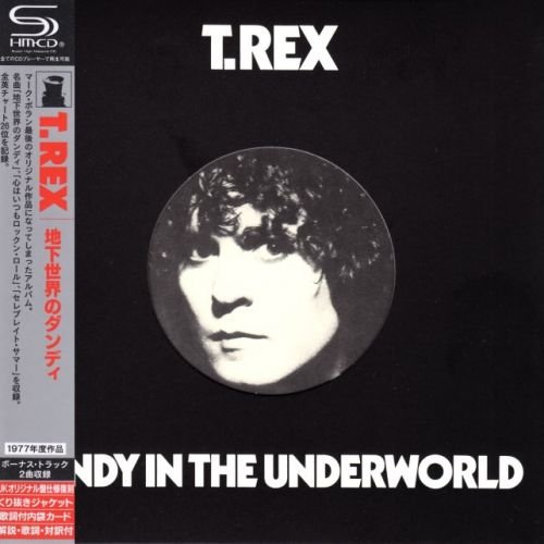 T.Rex - Dаndу In Тhе Undеrwоrld [Jараnеsе Еditiоn] (1977) [2009]
