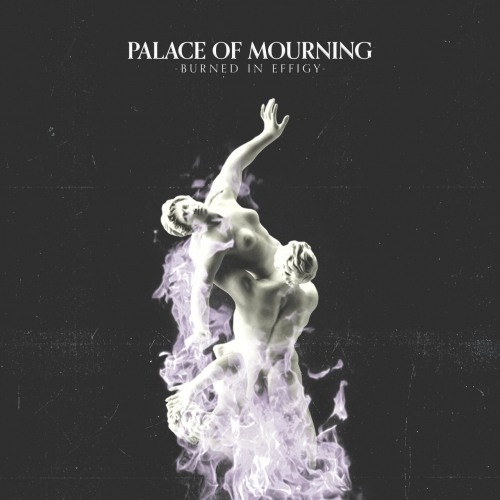 Palace of Mourning - Burned In Effigy (EP) (2019)