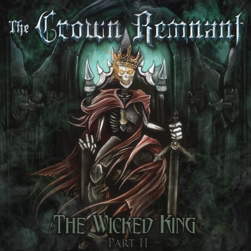 The Crown Remnant - The Wicked King:, Pt. 2 (2019)