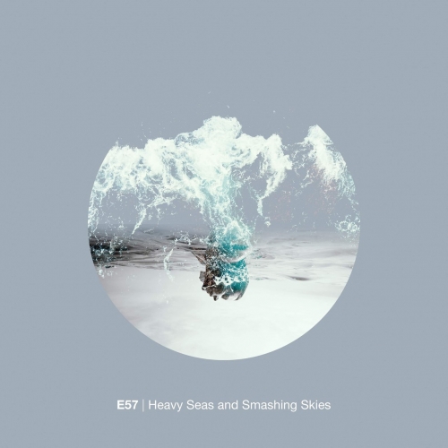 E57 - Heavy Seas and Smashing Skies (2019)