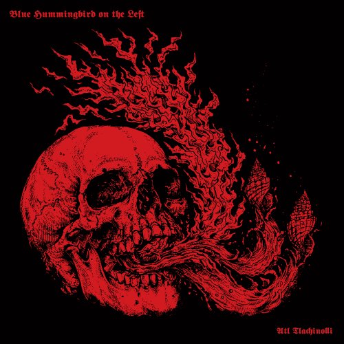 Blue Hummingbird On The Left - Atl Tlachinolli (2019)