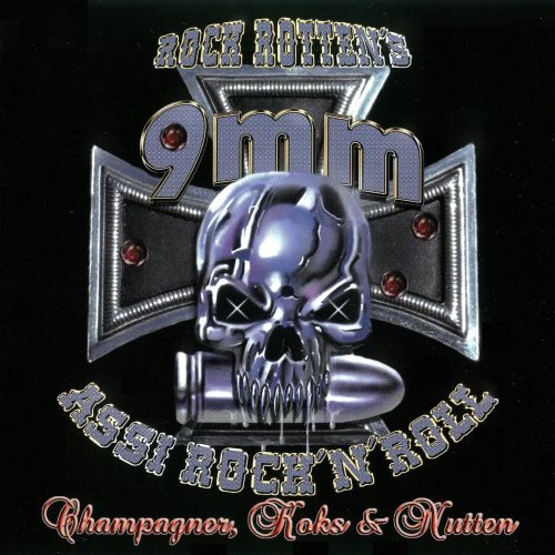 Rock Rotten's 9mm Assi Rock 'n' Roll - Сhаmраgnеr, Коks & Nuttеn (2010)