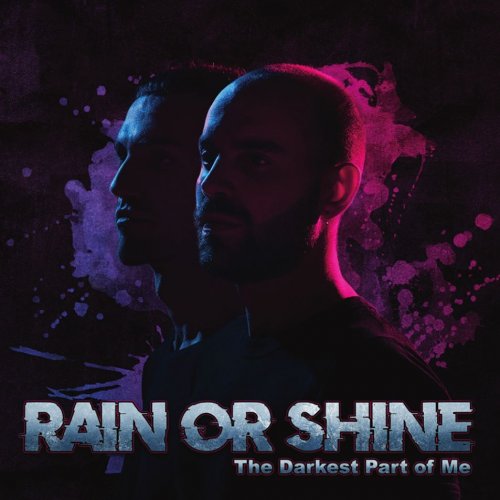 Rain Or Shine – The Darkest Part Of Me (2019)