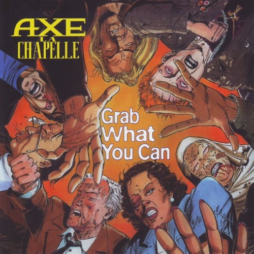 Axe La Chapelle - Grab What You Can (1994)