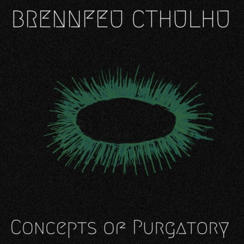 Brennfeu Cthulhu - Concepts of Purgatory (2019)