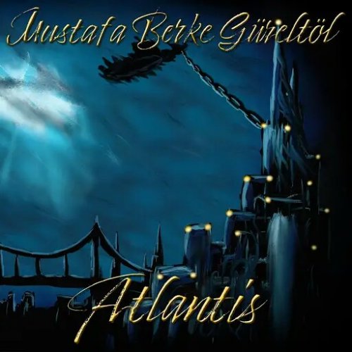 Mustafa Berke Güreltöl - Atlantis (2019)