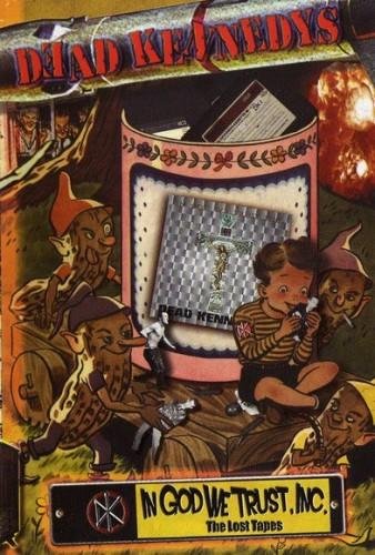 Dead Kennedys - In God We Trust Inc. - The Lost Tapes (2003)