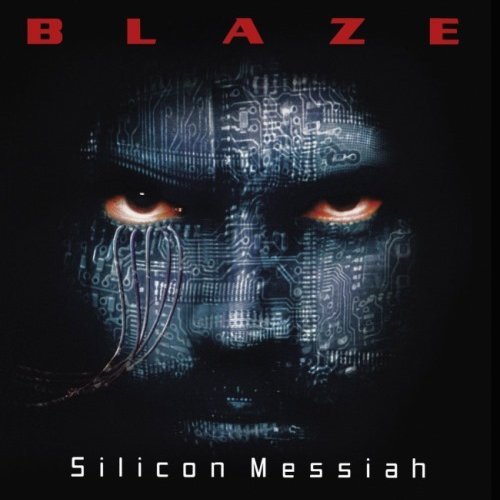 Blaze - Siliсоn Меssiаh: 15th Аnnivеrsаrу Еditiоn (2000) [2015]