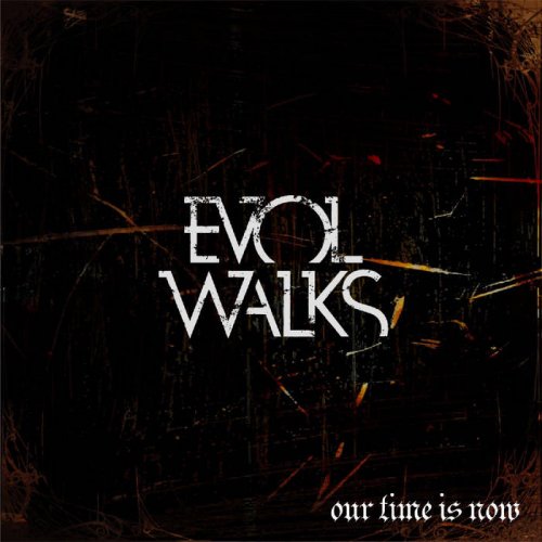 Evol Walks - Our Time Is Now (2019)